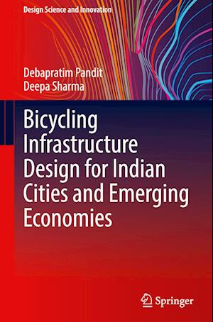 Bicycling Infrastructure Design for Indian Cities and Emerging Economies