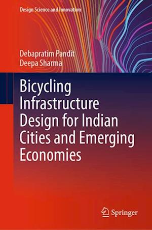 Bicycling Infrastructure Design for Indian Cities and Emerging Economies