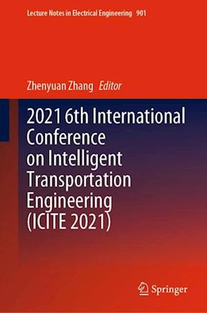 2021 6th International Conference on Intelligent Transportation Engineering (ICITE 2021)
