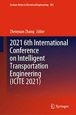 2021 6th International Conference on Intelligent Transportation Engineering (ICITE 2021)