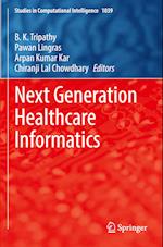 Next Generation Healthcare Informatics