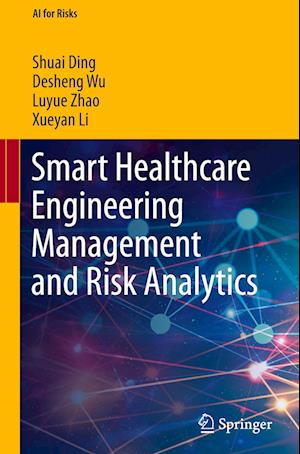 Smart Healthcare Engineering Management and Risk Analytics