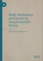Work, Inheritance, and Deserts in Joseph Conrad's Fiction