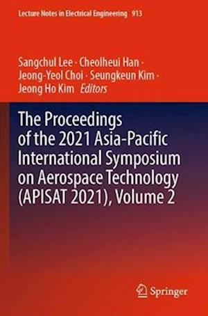 The Proceedings of the 2021 Asia-Pacific International Symposium on Aerospace Technology (APISAT 2021), Volume 2