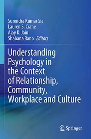 Understanding Psychology in the Context of Relationship, Community, Workplace and Culture