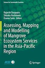 Assessing, Mapping and Modelling of Mangrove Ecosystem Services in the Asia-Pacific Region