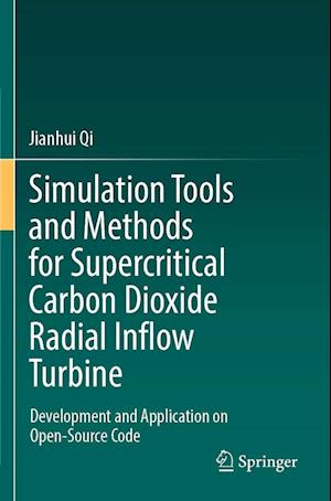 Simulation Tools and Methods for Supercritical Carbon Dioxide Radial Inflow Turbine