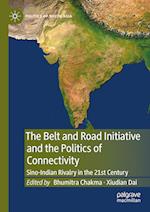 The Belt and Road Initiative and the Politics of Connectivity