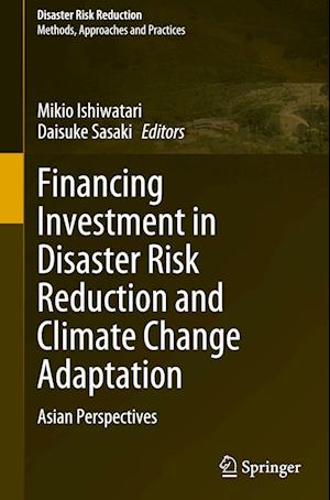 Financing Investment in Disaster Risk Reduction and Climate Change Adaptation