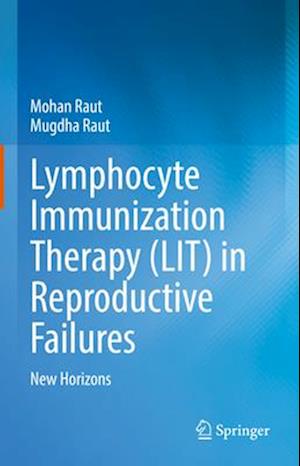 Lymphocyte Immunization Therapy (LIT) in Reproductive Failures