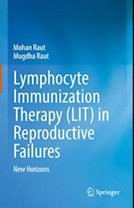 Lymphocyte Immunization Therapy (LIT) in Reproductive Failures