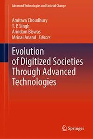 Evolution of Digitized Societies Through Advanced Technologies