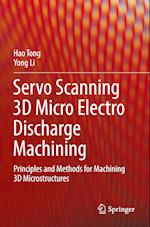 Servo Scanning 3D Micro Electro Discharge Machining