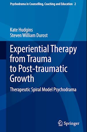 Experiential Therapy from Trauma to Post-traumatic Growth