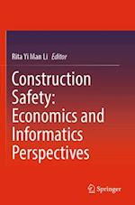 Construction Safety: Economics and Informatics Perspectives