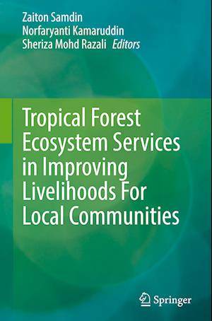 Tropical Forest Ecosystem Services in Improving Livelihoods For Local Communities