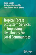 Tropical Forest Ecosystem Services in Improving Livelihoods For Local Communities