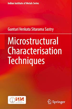 Microstructural Characterisation Techniques