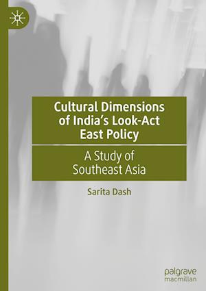 Cultural Dimensions of India’s Look-Act East Policy