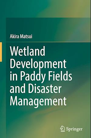 Wetland Development in Paddy Fields and Disaster Management