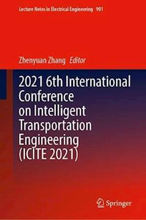 2021 6th International Conference on Intelligent Transportation Engineering (ICITE 2021)