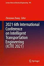 2021 6th International Conference on Intelligent Transportation Engineering (ICITE 2021)