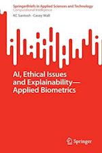 AI, Ethical Issues and Explainability-Applied Biometrics