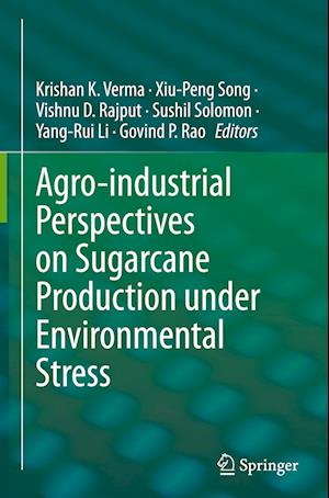 Agro-industrial Perspectives on Sugarcane Production under Environmental Stress