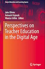 Perspectives on Teacher Education in the Digital Age
