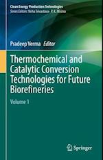 Thermochemical and Catalytic Conversion Technologies for Future Biorefineries