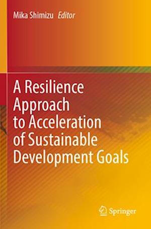 A Resilience Approach to Acceleration of Sustainable Development Goals