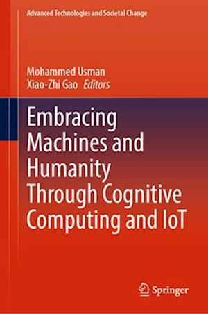 Embracing Machines and Humanity through Cognitive Computing and IoT