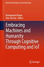 Embracing Machines and Humanity Through Cognitive Computing and IoT
