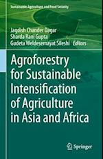 Agroforestry for Sustainable Intensification of Agriculture in Asia and Africa