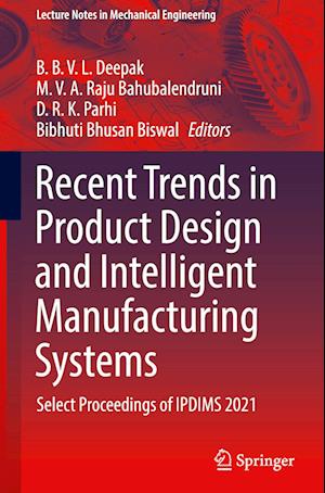 Recent Trends in Product Design and Intelligent Manufacturing Systems