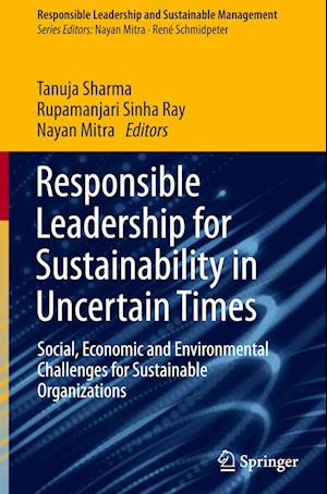 Responsible Leadership for Sustainability in Uncertain Times