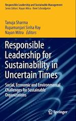 Responsible Leadership for Sustainability in Uncertain Times