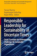 Responsible Leadership for Sustainability in Uncertain Times