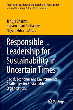 Responsible Leadership for Sustainability in Uncertain Times