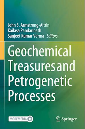 Geochemical Treasures and Petrogenetic Processes