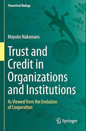 Trust and Credit in Organizations and Institutions