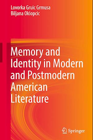 Memory and Identity in Modern and Postmodern American Literature