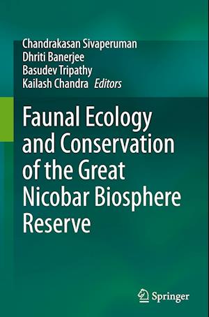 Faunal Ecology and Conservation of the Great Nicobar Biosphere Reserve