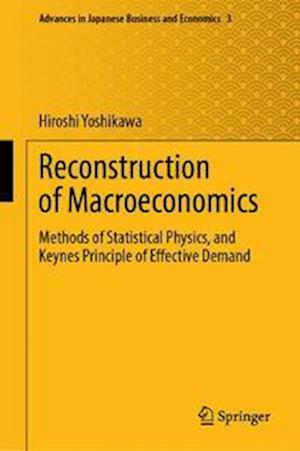 Reconstruction of Macroeconomics: Methods of Statistical Physics, and Keynes' Principle of Effective Demand