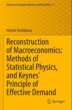 Reconstruction of Macroeconomics: Methods of Statistical Physics, and Keynes' Principle of Effective Demand