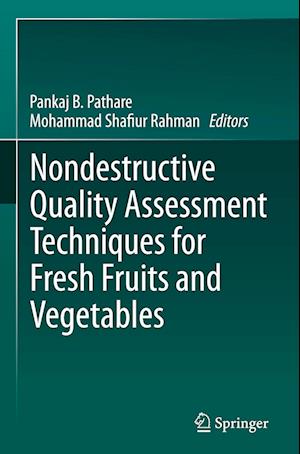 Nondestructive Quality Assessment Techniques for Fresh Fruits and Vegetables