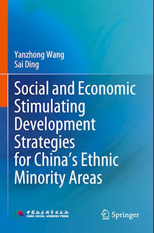 Social and Economic Stimulating Development Strategies for China¿s Ethnic Minority Areas