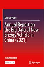 Annual Report on the Big Data of New Energy Vehicle in China (2021)