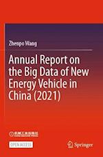 Annual Report on the Big Data of New Energy Vehicle in China (2021)