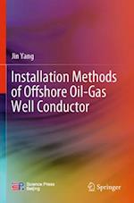 Installation Methods of Offshore Oil-Gas Well Conductor